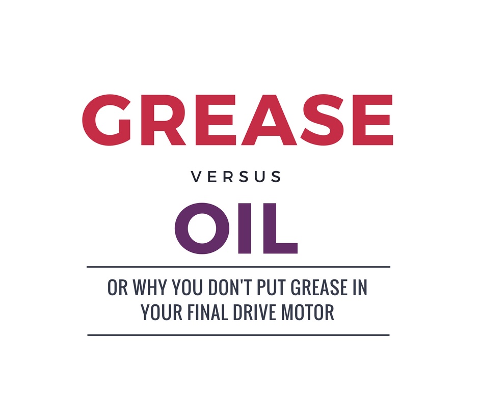 Grease vs Oil, Or Why You Don't Put Grease in Your Final Drive Motor